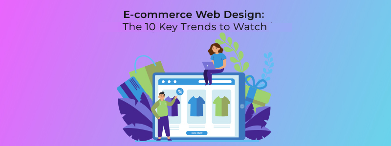 E-commerce Web Design the 10 key trends to watch in 2024