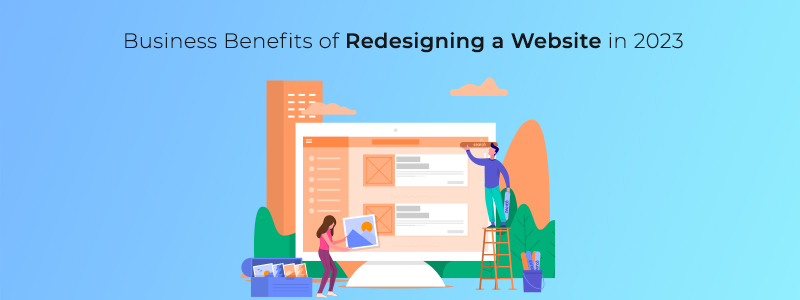 Benefits of redesigning a website in 2023