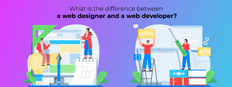 What is the Difference between Web Designer and Web Developer?
